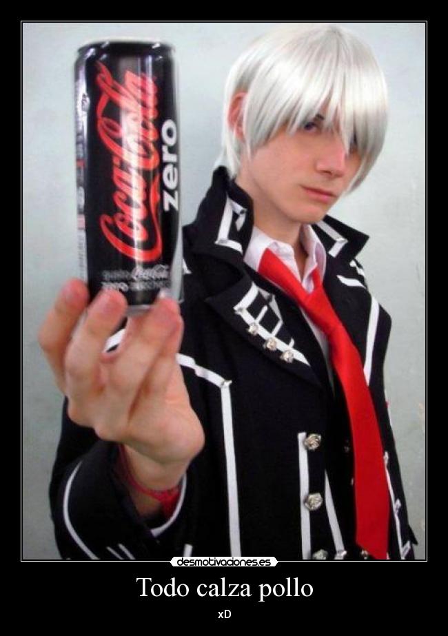 Todo calza pollo - xD