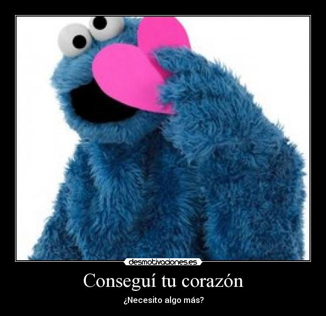 Conseguí tu corazón - ¿Necesito algo más?