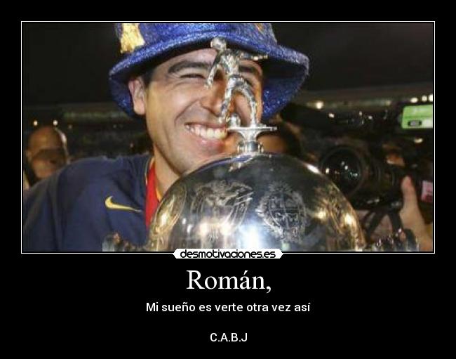 Román, - Mi sueño es verte otra vez así
♥♥♥
C.A.B.J