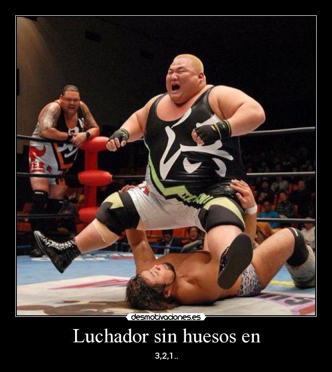 Luchador sin huesos en - 3,2,1..