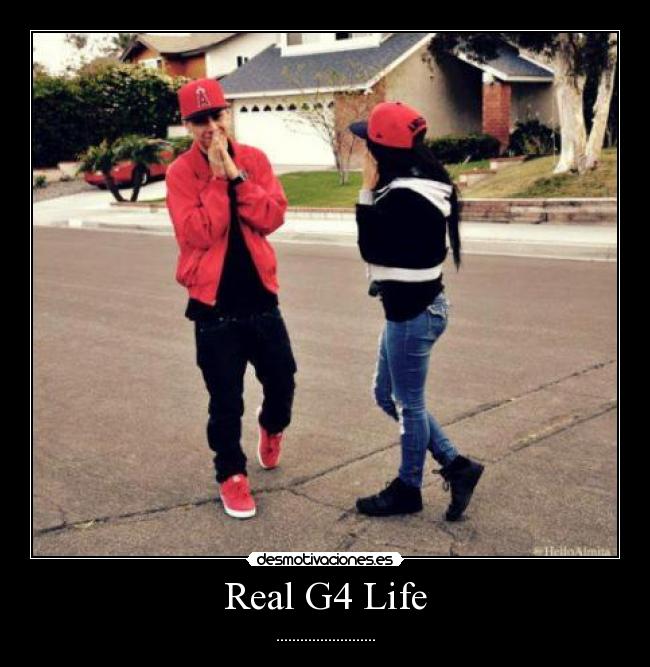 Real G4 Life - 