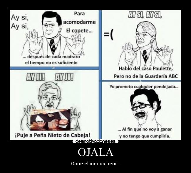 OJALA - Gane el menos peor...