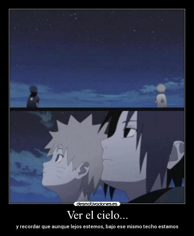 Ver el cielo... - y recordar que aunque lejos estemos, bajo ese mismo techo estamos