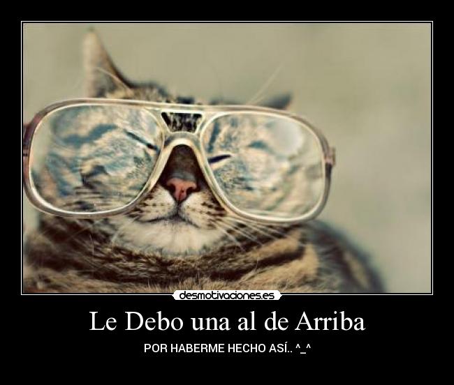 Le Debo una al de Arriba -