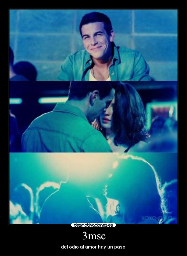 3msc - del odio al amor hay un paso.