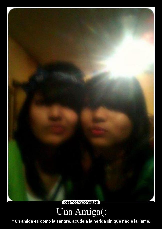 Una Amiga(: - 