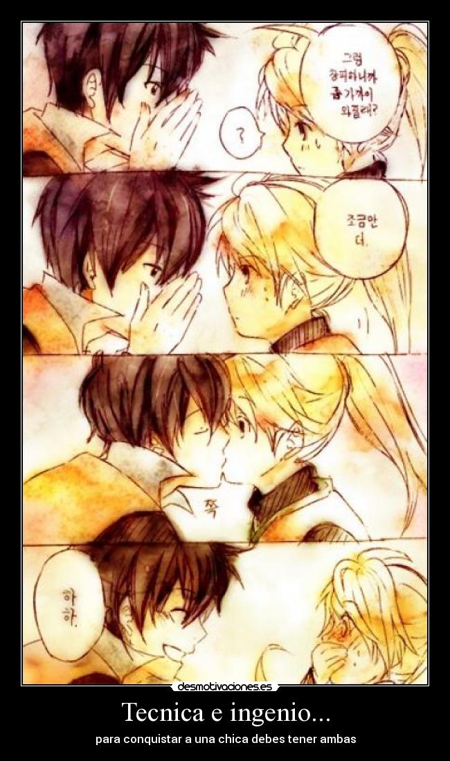 Tecnica e ingenio... - para conquistar a una chica debes tener ambas