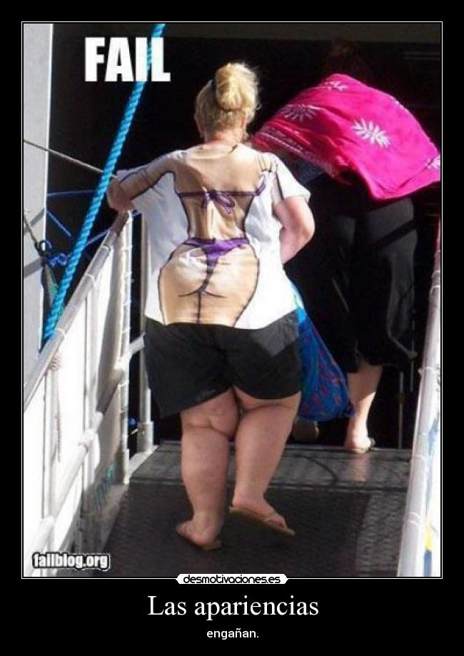 Las apariencias - engañan.