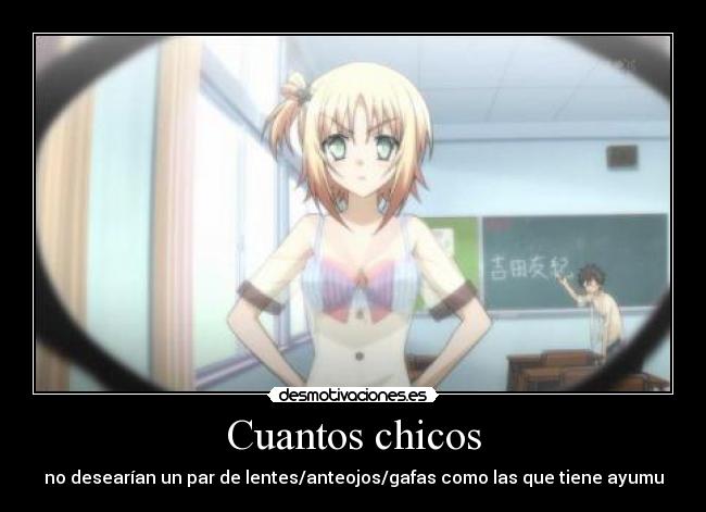 Cuantos chicos - no desearían un par de lentes/anteojos/gafas como las que tiene ayumu