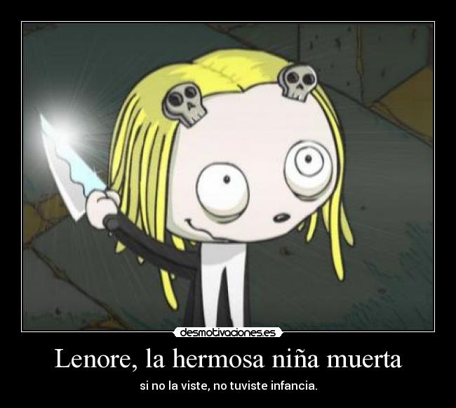 Lenore, la hermosa niña muerta - si no la viste, no tuviste infancia.