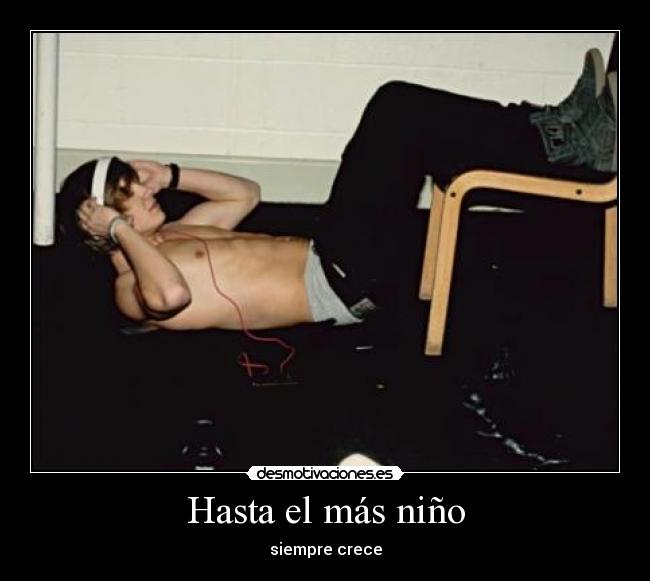Hasta el más niño - siempre crece