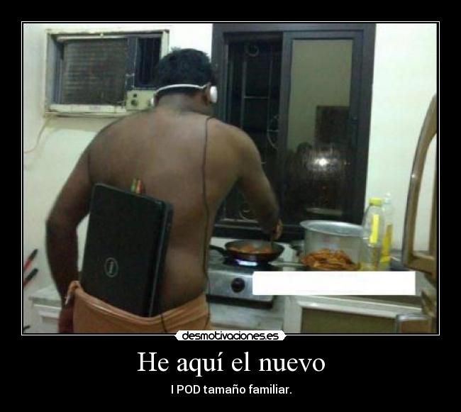 He aquí el nuevo - I POD tamaño familiar.