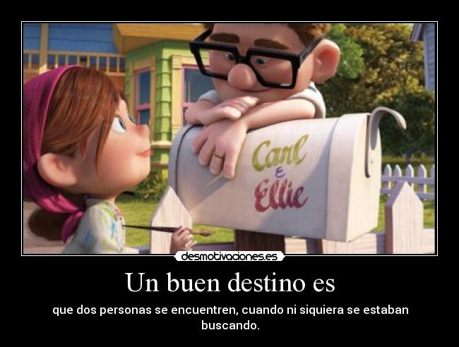 Un buen destino es -