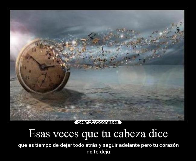 Esas veces que tu cabeza dice - 