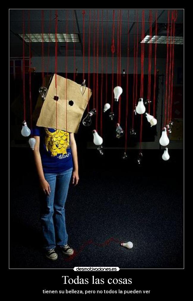 Todas las cosas - tienen su belleza, pero no todos la pueden ver