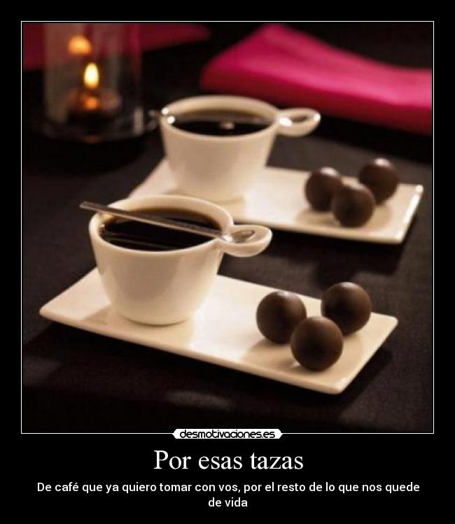Por esas tazas - 