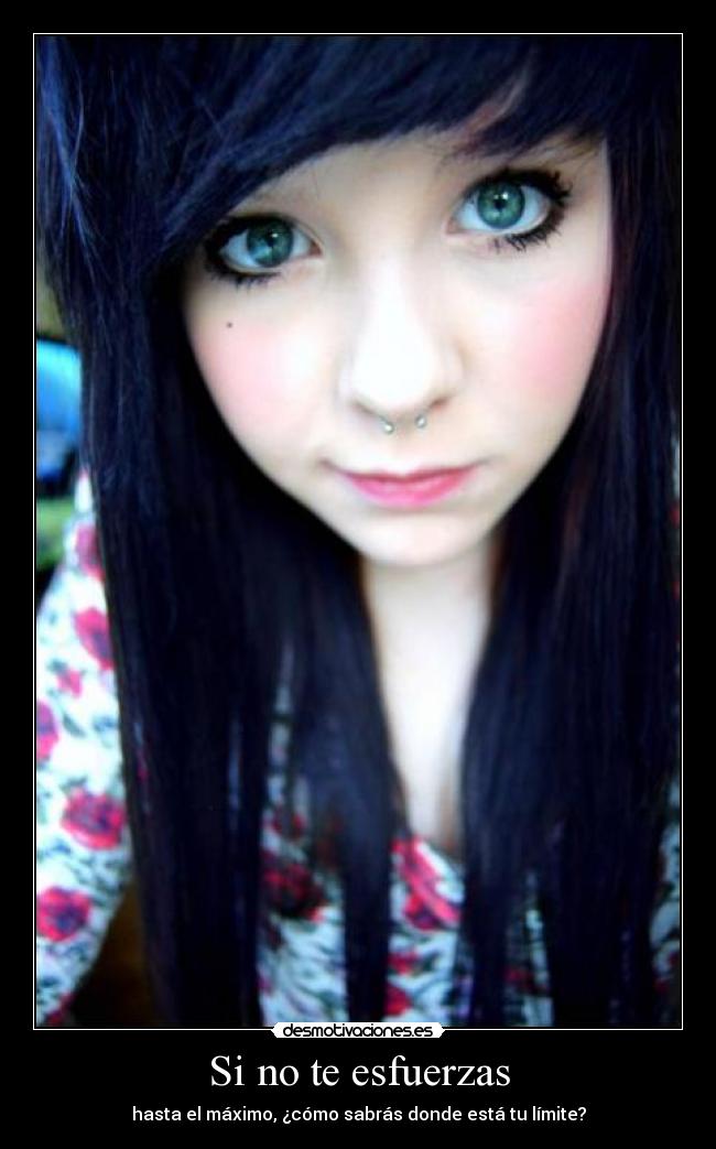 Si no te esfuerzas - hasta el máximo, ¿cómo sabrás donde está tu límite?