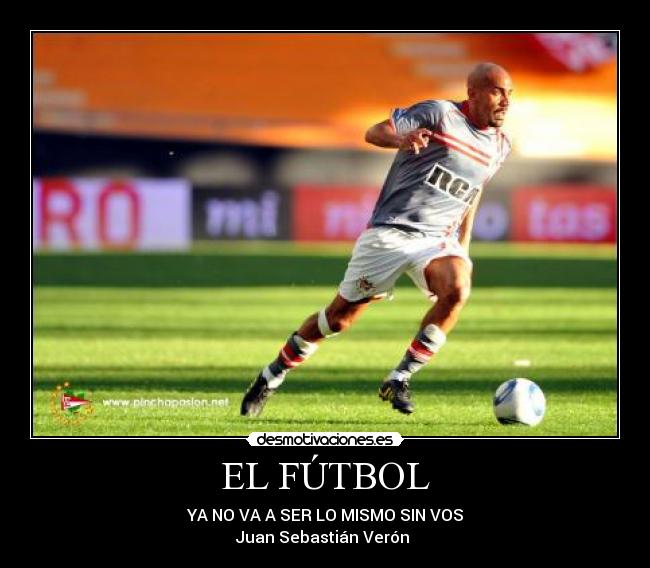 EL FÚTBOL - YA NO VA A SER LO MISMO SIN VOS
Juan Sebastián Verón ♥