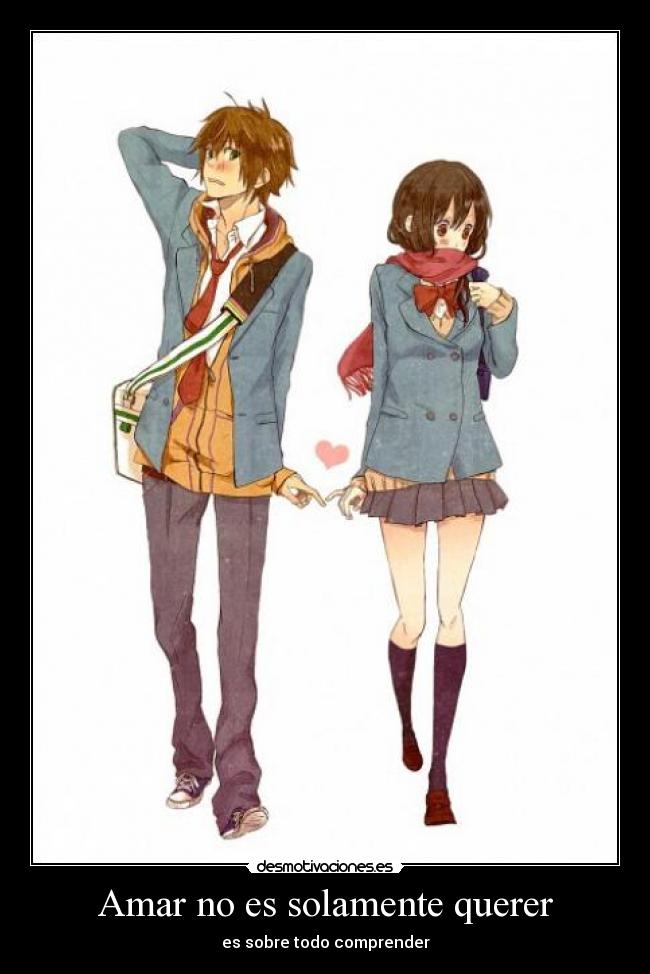 Amar no es solamente querer - es sobre todo comprender