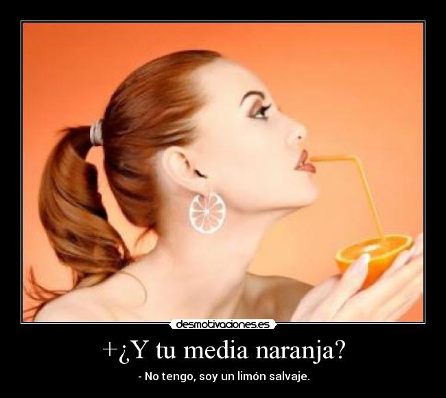 +¿Y tu media naranja? -