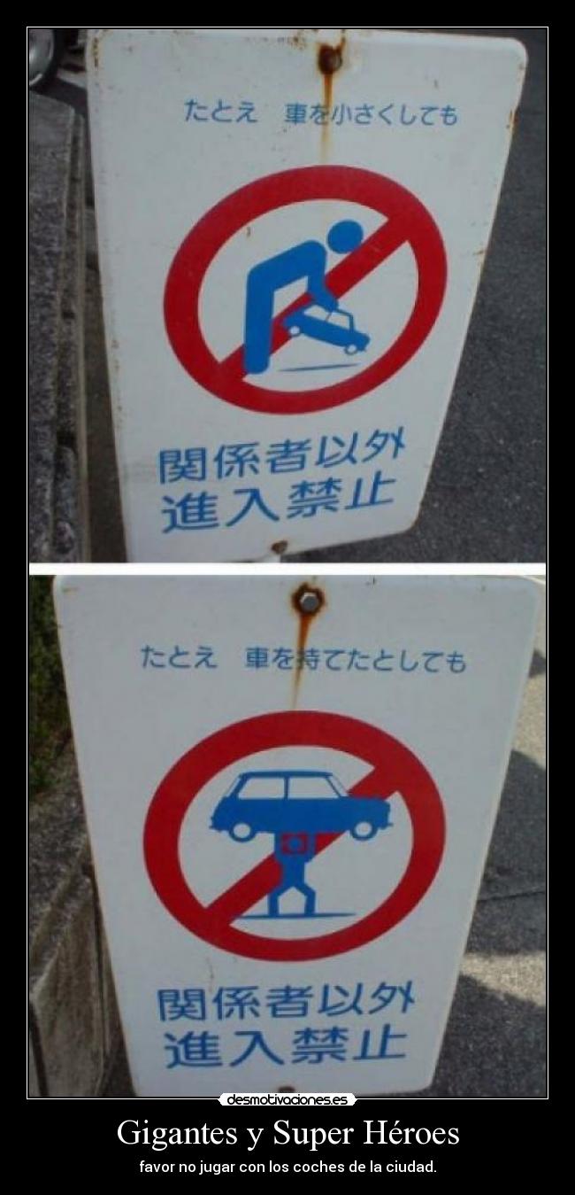 Gigantes y Super Héroes - favor no jugar con los coches de la ciudad.
