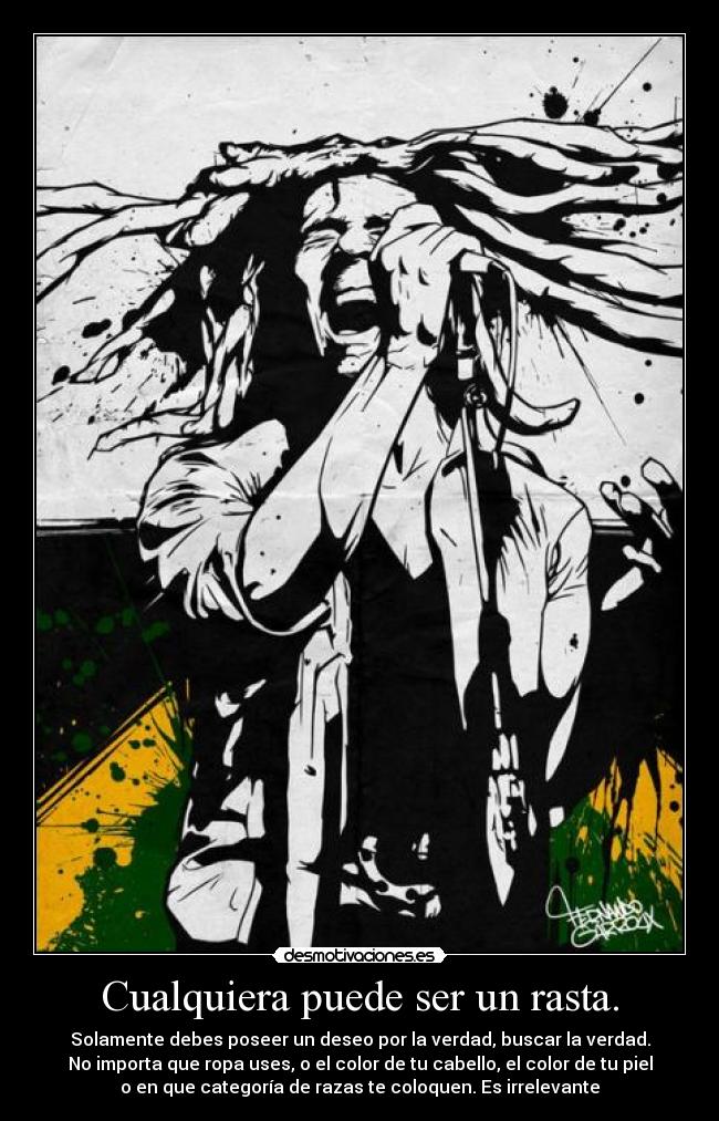 Cualquiera puede ser un rasta. -