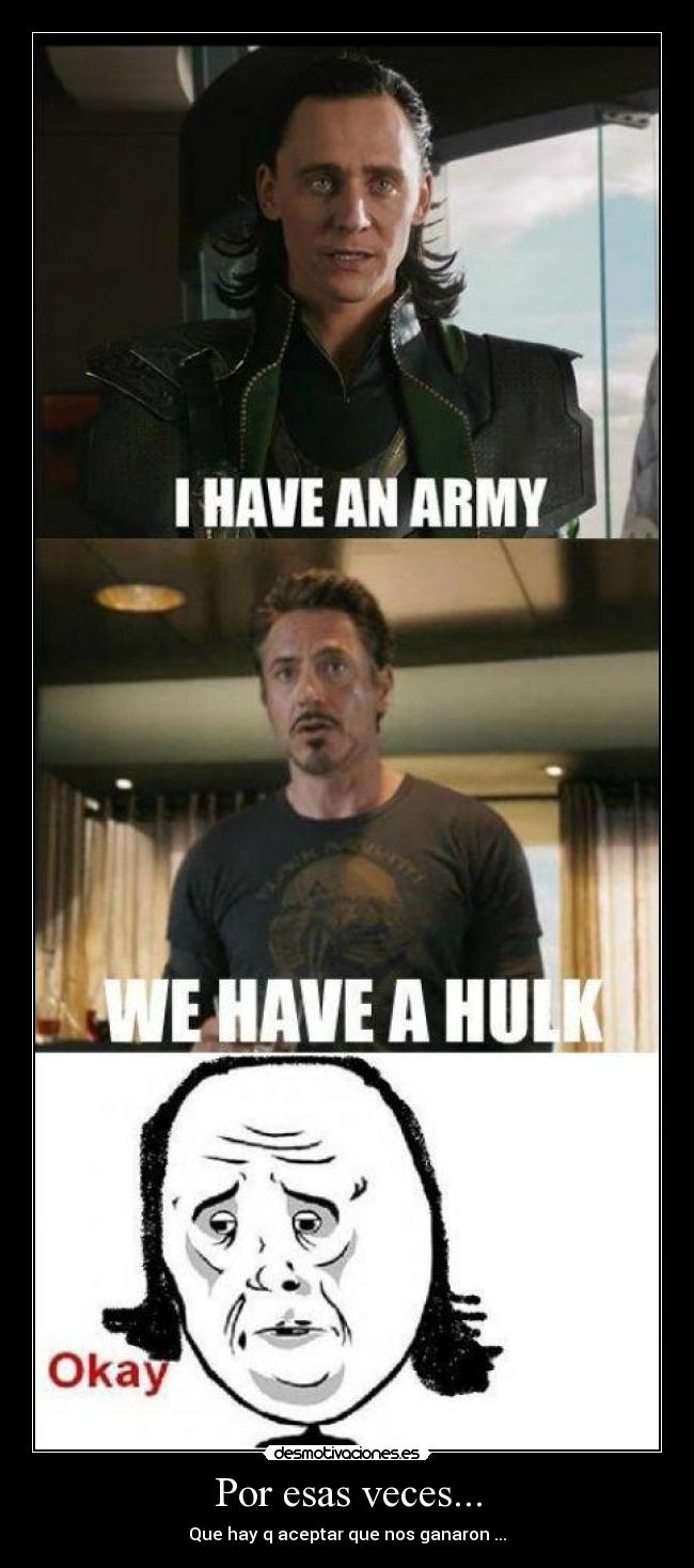 Por esas veces... - Que hay q aceptar que nos ganaron ...