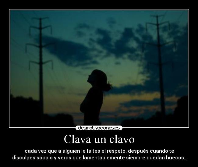 carteles clavo respeto perdon hueco desmotivaciones