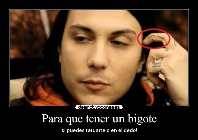 Para que tener un bigote -