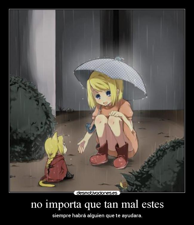 no importa que tan mal estes -