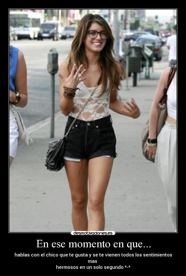 En ese momento en que... -