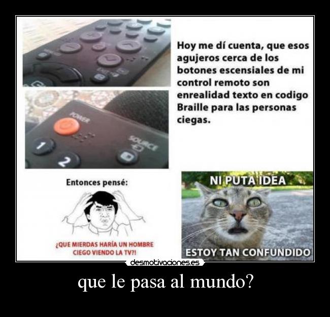 que le pasa al mundo? -