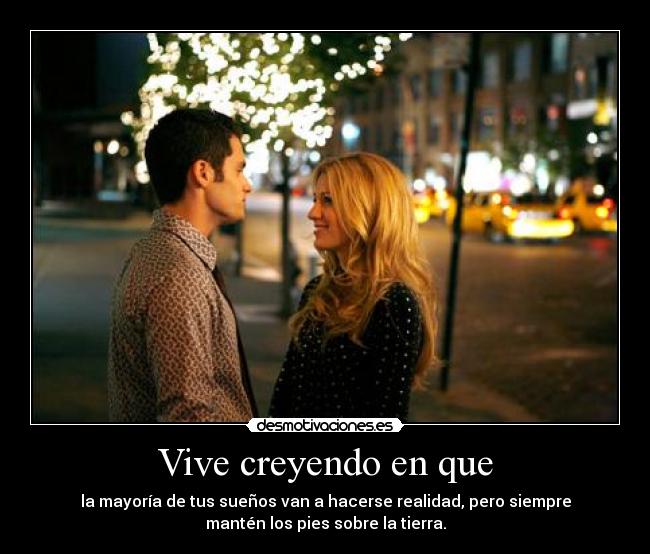 Vive creyendo en que - 