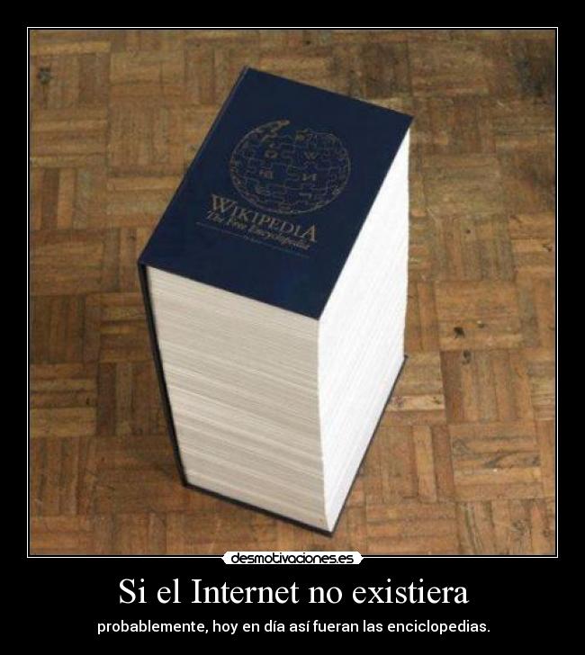 carteles internet enciclopedia desmotivaciones