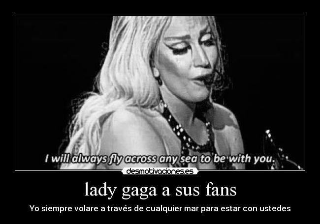 lady gaga a sus fans -