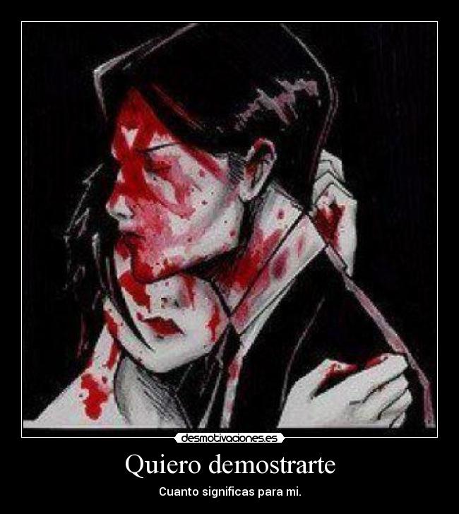 Quiero demostrarte - Cuanto significas para mi.