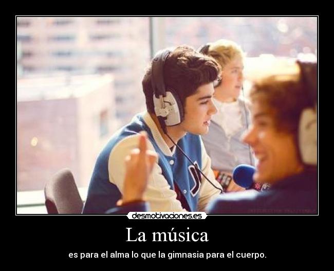 La música - es para el alma lo que la gimnasia para el cuerpo.