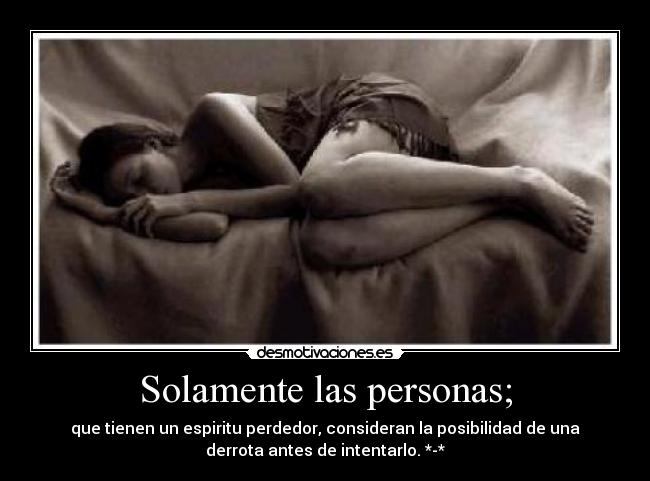 Solamente las personas; -