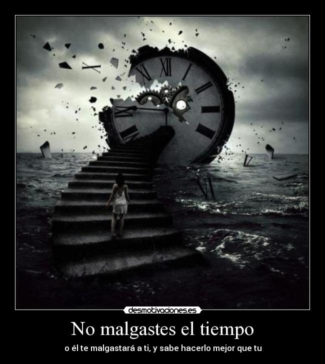 No malgastes el tiempo - 