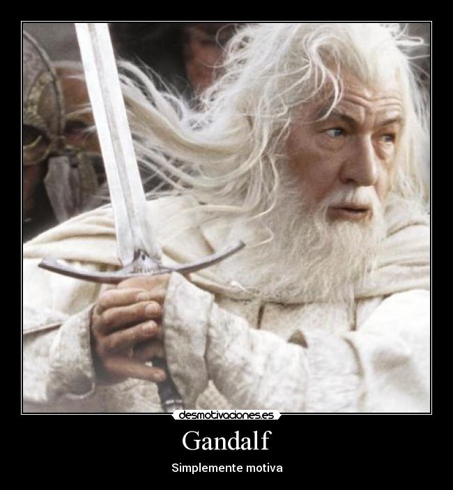Gandalf - Simplemente motiva