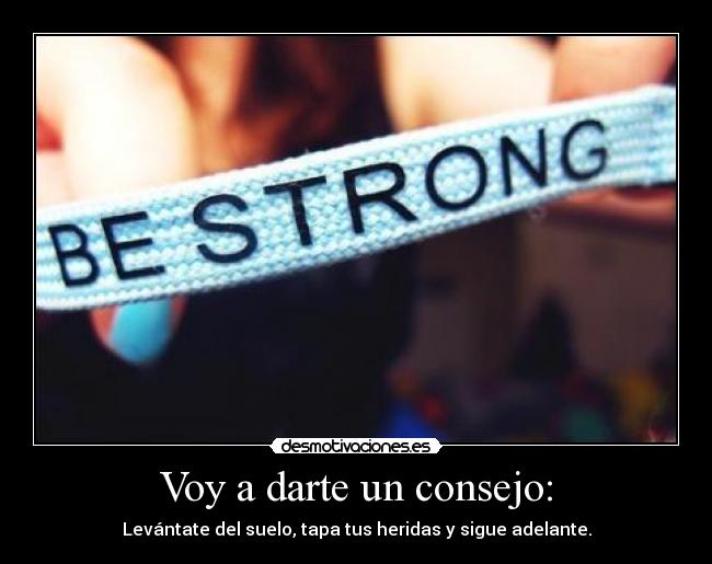 Voy a darte un consejo: - 