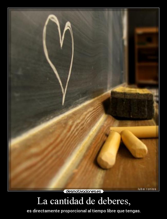 La cantidad de deberes, -