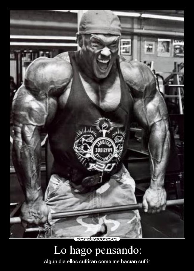 Lo hago pensando: - Algún día ellos sufrirán como me hacían sufrir