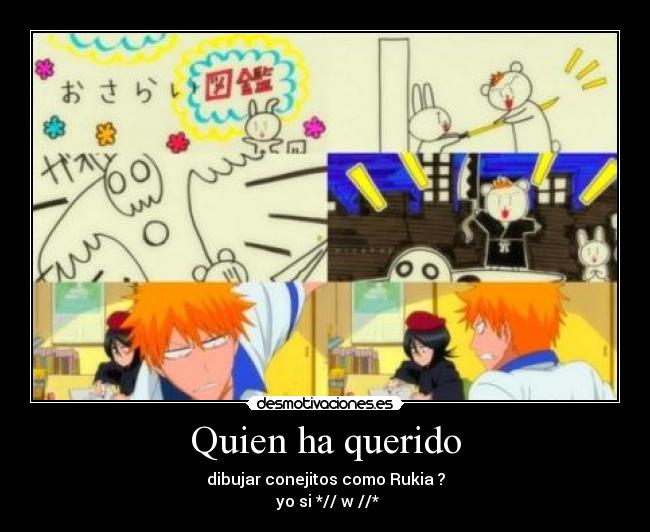 Quien ha querido - dibujar conejitos como Rukia ?
 yo si *// w //*