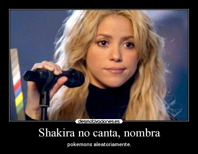 Shakira no canta, nombra - 