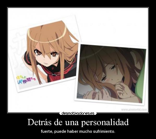 Detrás de una personalidad - fuerte, puede haber mucho sufrimiento.