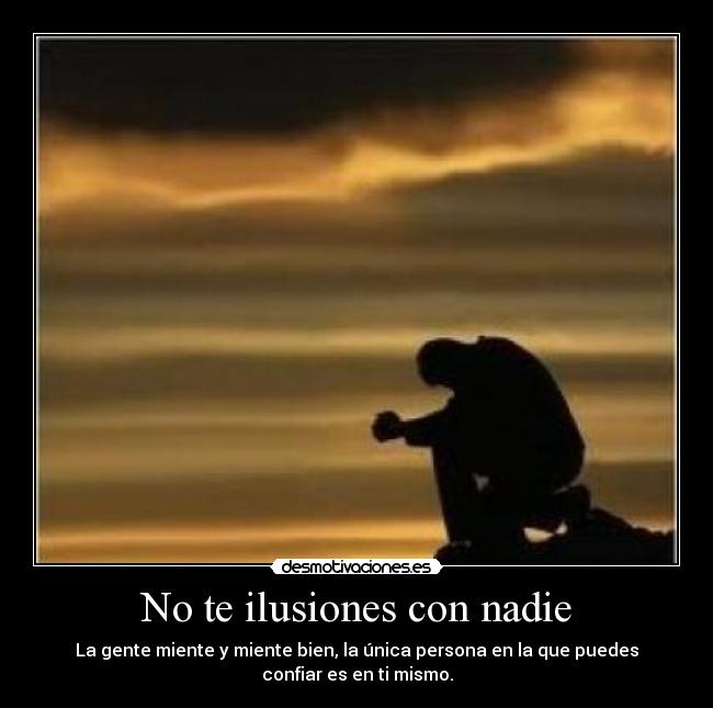 No te ilusiones con nadie - 