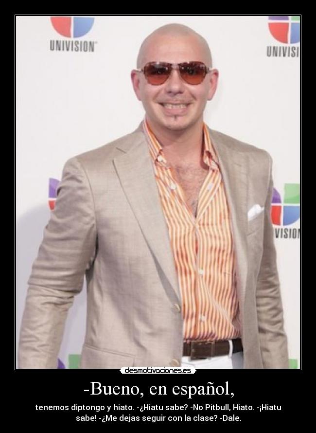 -Bueno, en español, -