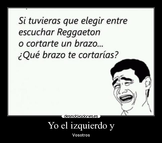 Yo el izquierdo y - Vosotros