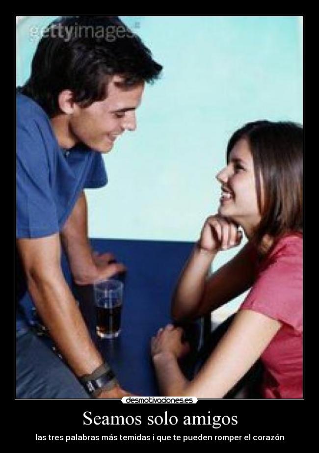 Seamos solo amigos -